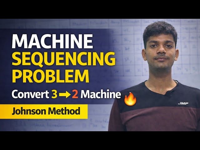 Job Sequencing Problem Using Johnson’s Rule | 3 Machine to 2 Machine trick @Statisticsperfection
