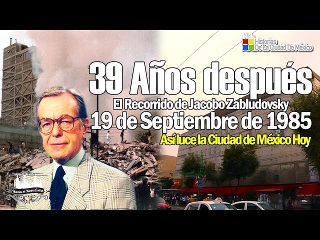 1985 Mexico Earthquake | 39 Years Later: Jacobo Zabludovsky's Journey