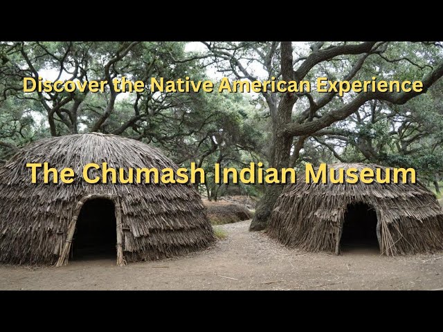 Discover the Native American Experience: The Chumash Museum