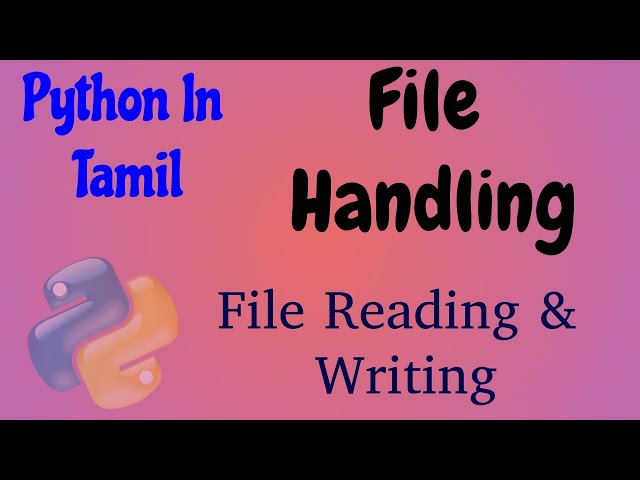Python in Tamil - File Handling - File Reading, Writing in Tamil - Muthuramalingam - Payilagam