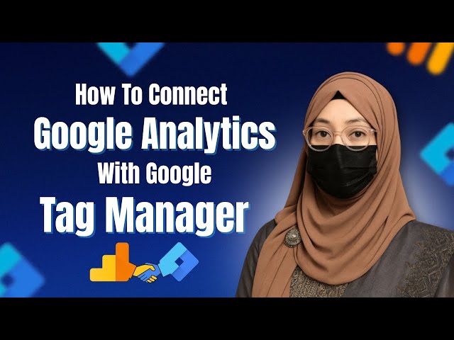 How to Connect Google Analytics with Google Tag Manager | Step-by-Step Tutorial 2025