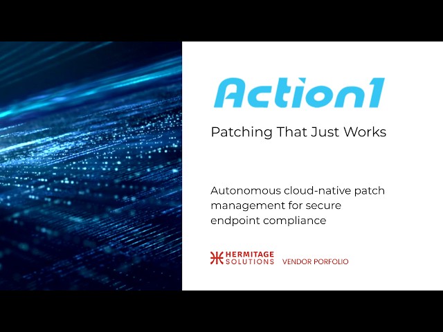 Action1: Autonomous Cloud-Native Patch Management | Hermitage Solutions Baltics vendor portfolio