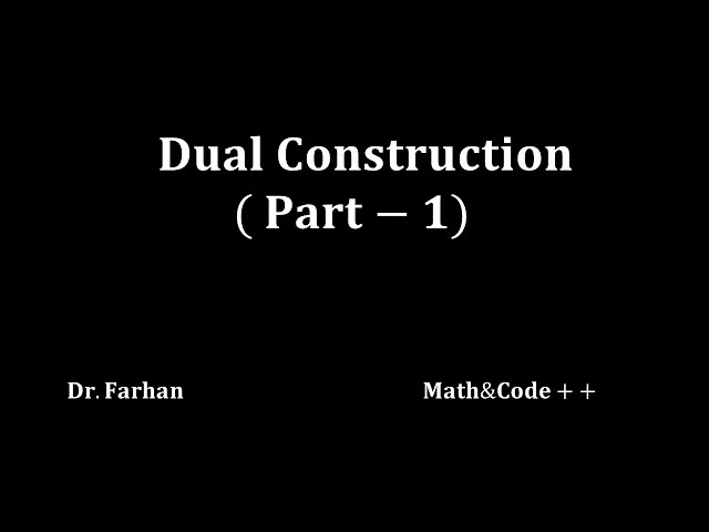 Dual Construction| UMA035|Optimization Techniques