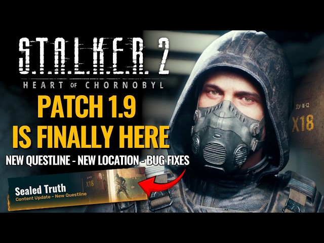 S.T.A.L.K.E.R 2 : Patch 1.9 IS FINALLY HERE!!! Return to Lab X18 Bug Fixes & More!!