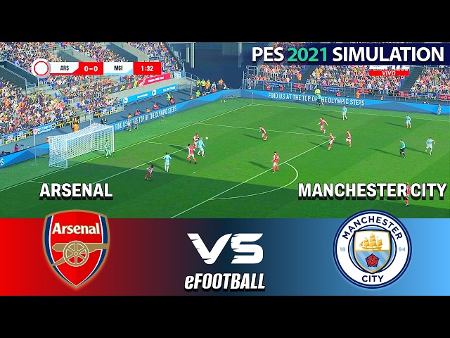 Arsenal vs Manchester City | eFootball Match | PES 2021 Simulation (Gameplay)