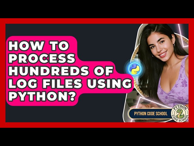 How To Process Hundreds Of Log Files Using Python? - Python Code School