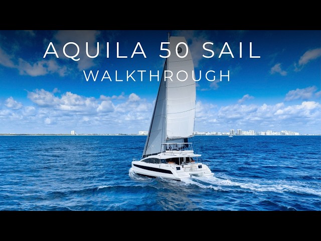 Aquila 50 Sail Official Walkthrough Video