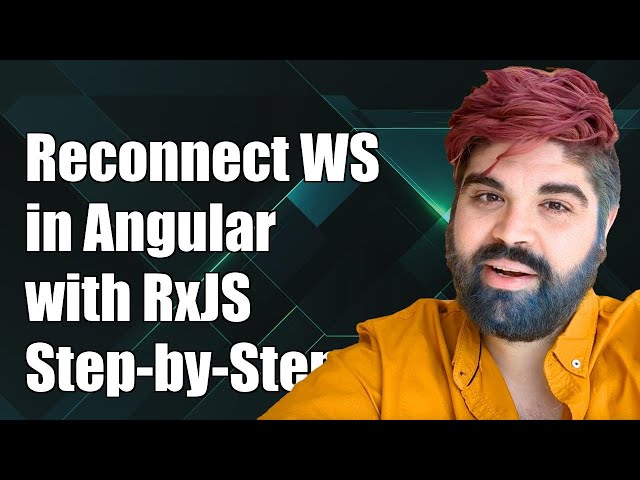 How to Reconnect WebSocket in Angular with RxJS: A Step-by-Step Guide