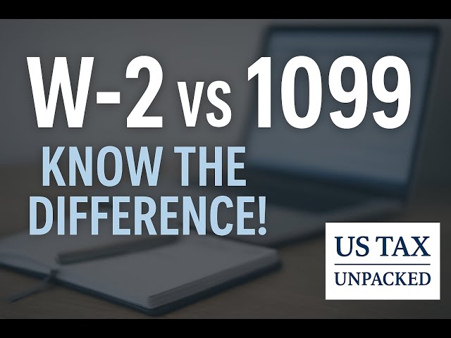 W-2 vs 1099 – Key Differences Explained for US Taxes