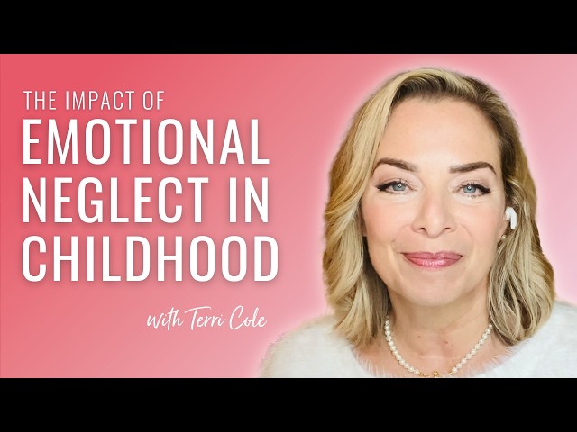 How Childhood Neglect Shapes Your Relationships + Identity in Adulthood - Terri Cole