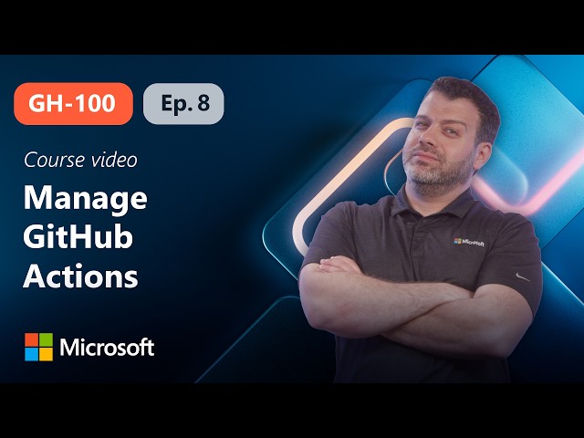 Manage GitHub Actions in the Enterprise | GH-100 | Episode 8