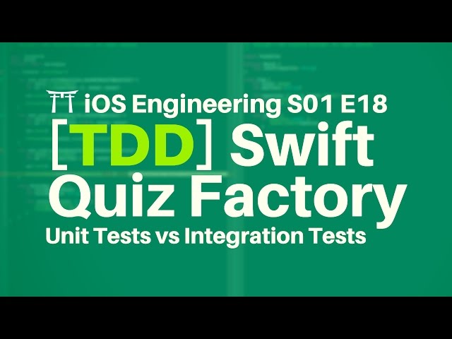 S01E18: [TDD 🍅 15] Unit vs Integration Tests - Testing a Concrete Factory Implementation in Swift