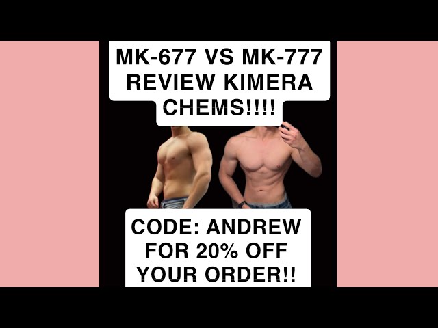 MK-677 VS MK-777 REVIEW KIMERA CHEMS!! (CODE: ANDREW FOR 20% OFF!!)