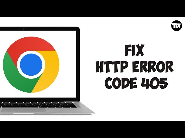 How to Fix HTTP Error Code 405 (Full Guide)