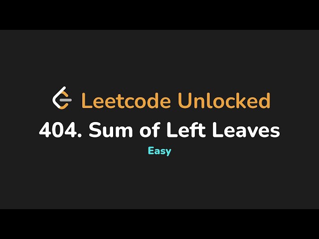 404. Sum of Left Leaves | Leetcode Unlocked - Python