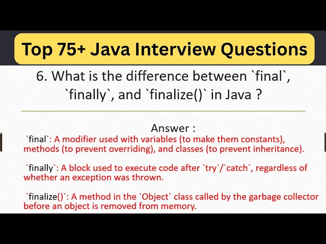 Top 75 Java Interview Questions -What is the Difference Between final, finally and finalize in Java?