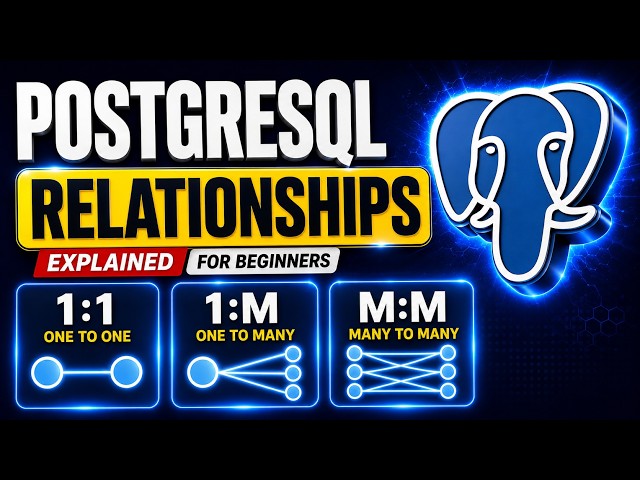 PostgreSQL Relationships Explained for Beginners | One-to-One, One-to-Many & Many-to-Many