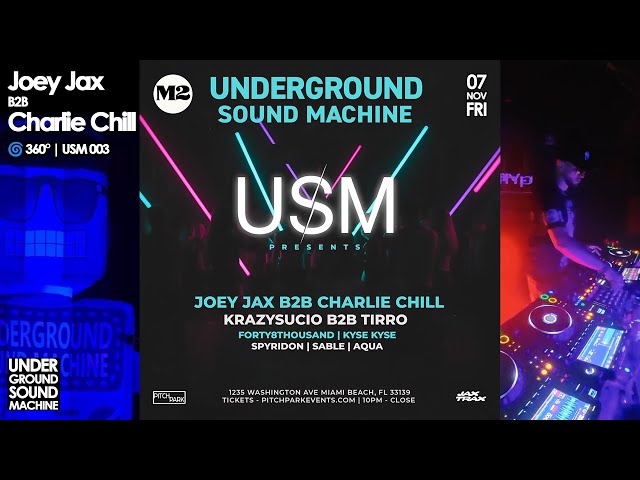 Joey Jax B2B Charlie Chill – 360° DJ Set | Underground Sound Machine 003 | M2 Miami [11.7.25]