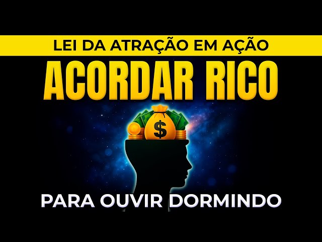 💸 DURMA OUVINDO E ACORDE COM DINHEIRO – LEI DA ATRAÇÃO EM AÇÃO ENQUANTO VOCÊ DORME