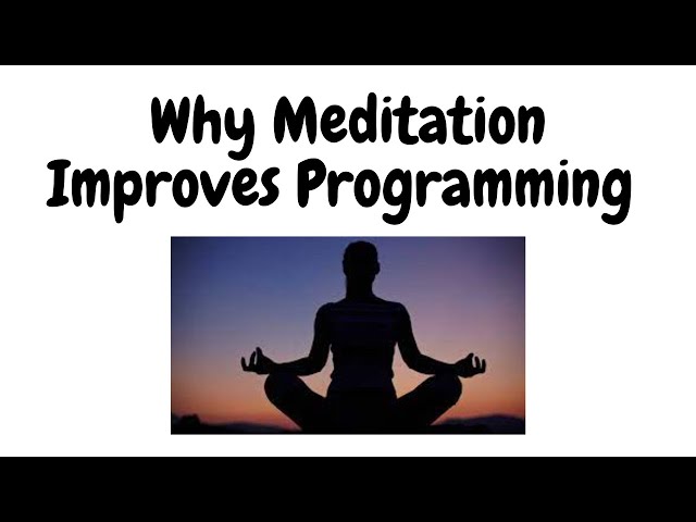 Why Meditation and Visualization Improves Competitive Programming