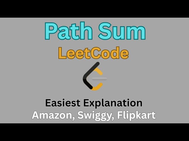 Path Sum|LeetCode|Binary Tree|Easiest Explanation