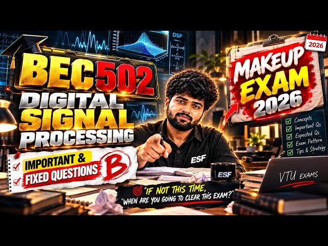 🔥BEC502 Digital Signal Processing | Important & Fixed Questions | VTU Makeup Exam 2026 | DSP