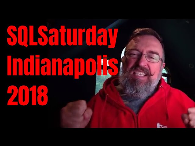 SQLSaturday Indianapolis, August 10th, 2018