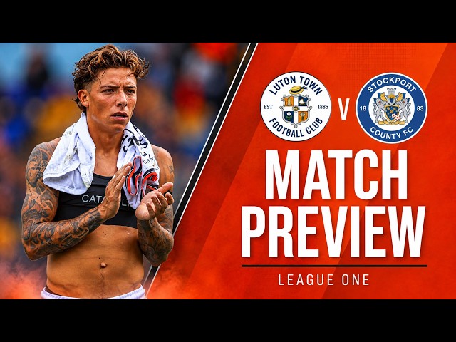 Luton Town vs Stockport County Preview | MUST-WIN Response?