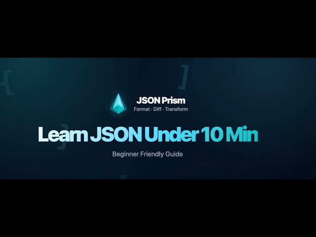 Learn JSON under 10 Minutes | Complete Beginner Guide