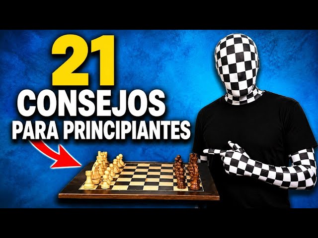 21 CONSEJOS de AJEDREZ para PRINCIPIANTES (FUNCIONAN!)