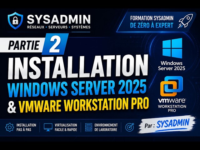 Installer Windows Server 2025 sur VMware — Crée Ton Premier Labo SysAdmin