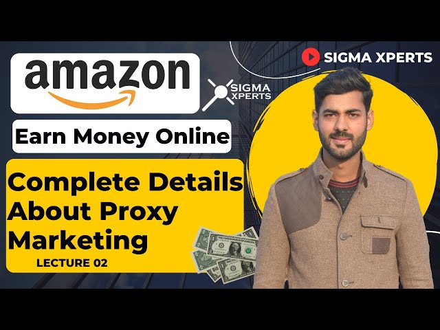 What is Proxy Marketing? | Complete Details  Amazon Proxy Marketing Lecture 02 Learn Passive Income