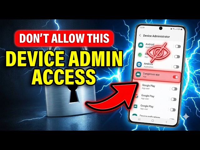 Do NOT Ignore Device Admin Apps Before They Lock Your Phone