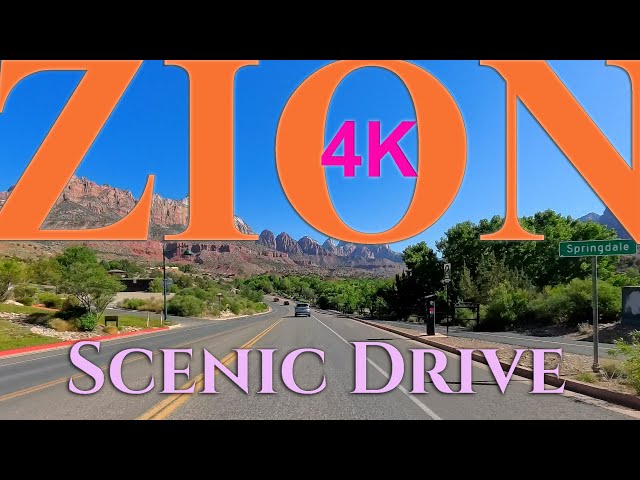 Zion Springdale to Watchman Campground Scenic Drive 4K