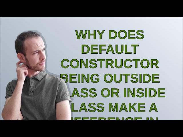 why does default constructor being outside class or inside class make a difference in whether the...