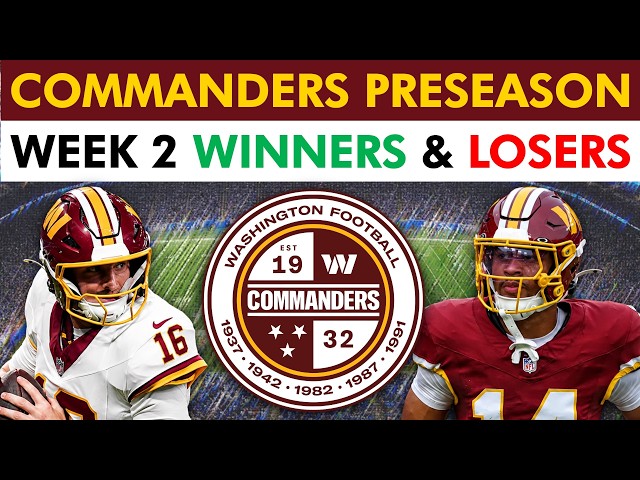Washington Commanders Preseason Week 2 WINNERS & LOSERS Ft. Athan Kaliakmanis & Antonio Williams