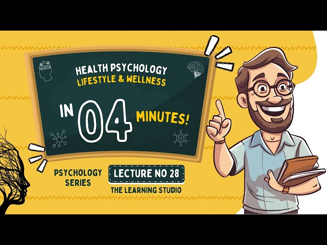 Health Psychology Explained | Mind-Body Connection, Lifestyle & Wellness | Lecture 28