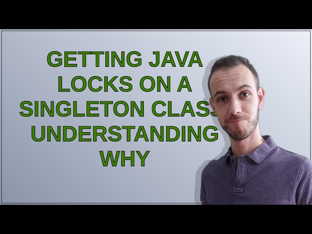 Getting Java locks on a singleton class, understanding why