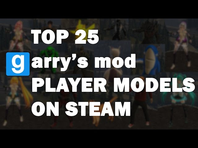 Top 25 Garry's Mod Player Models On Steam