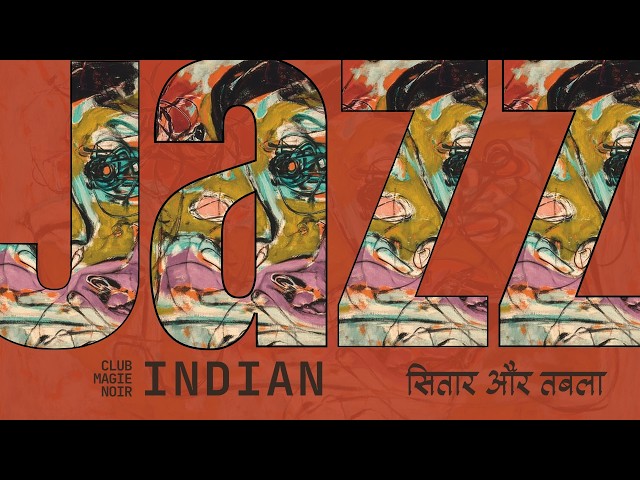 Kolkata Noir Jazz | Indo Jazz BGM for Deep Focus, Relaxation and Meditation | Chill Jazz Playlist