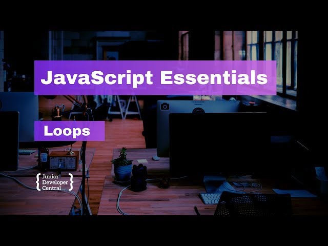 JavaScript Essentials: Loops