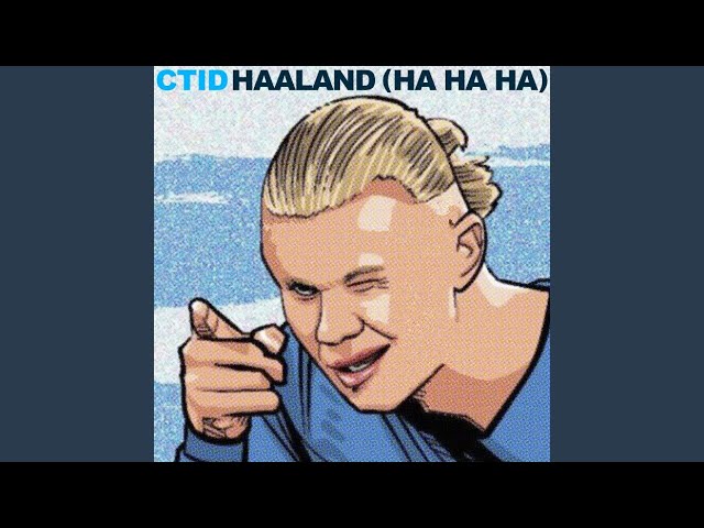 Haaland (Ha Ha Ha)