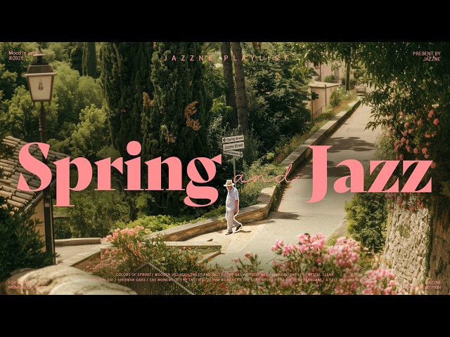 Playlist | Spend a bright spring day with Jazz 🌼🌷 | Warm emotional jazz full of fresh spring mood