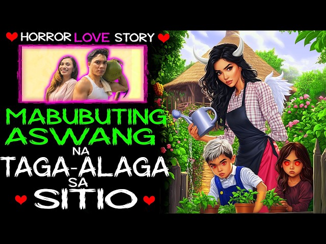 MABUBUTING ASWANG NA NAG-ALAGA/TAGA-ALAGA NG SITIO | Tagalog Love Story