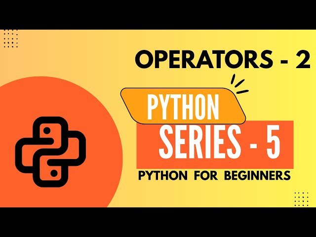 PYTHON OPERATORS PART - 2 | EXPLAINED IN TELUGU | PYTHON PROGRAMMING  | PYTHON SERIES - 5