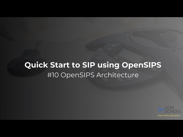 Architecture Explained | OpenSIPS Tutorial #10 | VoIP School