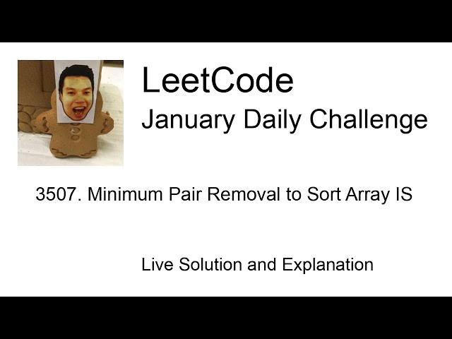 Daily Leetcode #2123: Jan 22, 2026 - 3507. Minimum Pair Removal to Sort Array IS