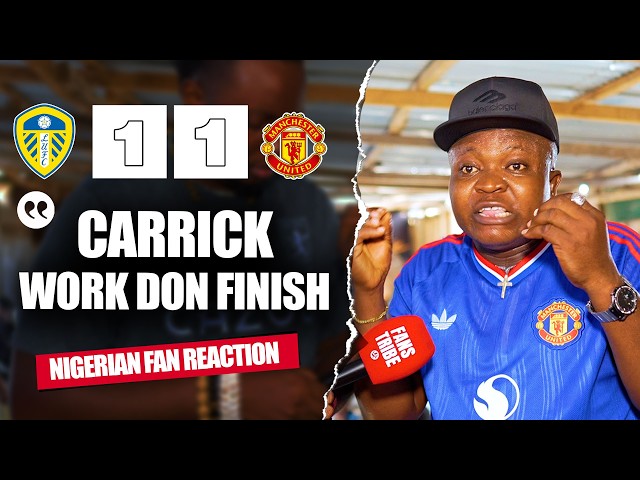 LEEDS UNITED 1-1 MANCHESTER UNITED ( Henry - NIGERIAN FAN REACTION) - Premier League 26/27