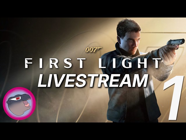 The name's Bond. Ionic Bond. | Livestream | 007 First Light (Part 1)