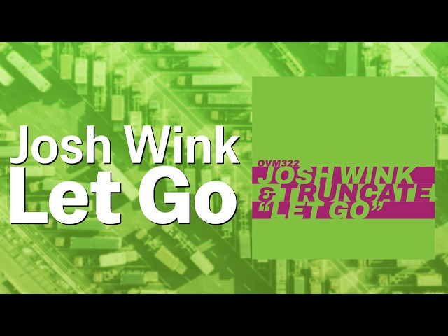 Let Go - Josh Wink